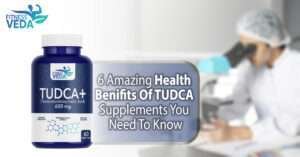 6 Amazing Health Benefits of TUDCA Supplements